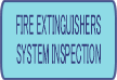 FIRE EXTINGUISHERS SYSTEM INSPECTION